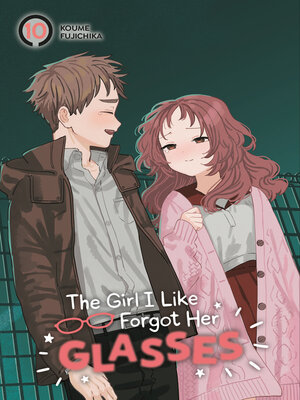 cover image of The Girl I Like Forgot Her Glasses, Volume 10